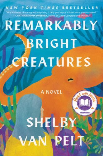 Remarkably Bright Creatures, Hardcover by Van Pelt, Shelby, Brand New, Free s…
